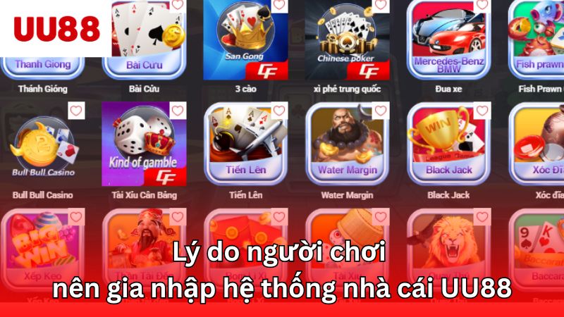 Lý do người chơi nên gia nhập hệ thống nhà cái UU88