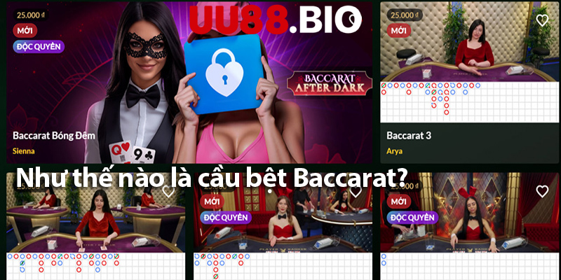 Cách bắt cầu bệt Baccarat: Hướng dẫn soi cầu và kinh nghiệm bắt chuẩn